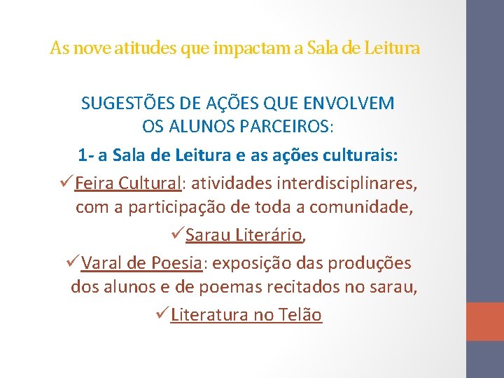 As nove atitudes que impactam a Sala de Leitura SUGESTÕES DE AÇÕES QUE ENVOLVEM