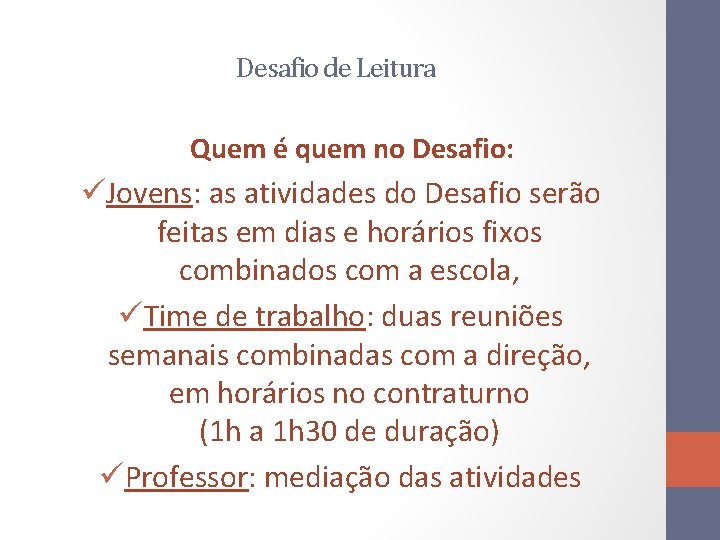 Desafio de Leitura Quem é quem no Desafio: üJovens: as atividades do Desafio serão