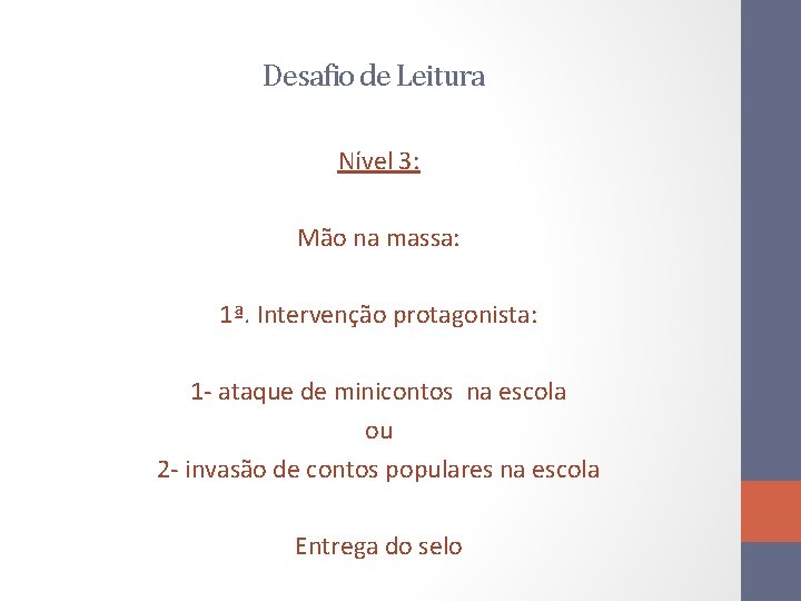 Desafio de Leitura Nível 3: Mão na massa: 1ª. Intervenção protagonista: 1 - ataque