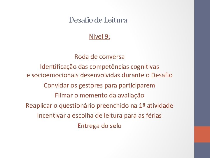 Desafio de Leitura Nível 9: Roda de conversa Identificação das competências cognitivas e socioemocionais