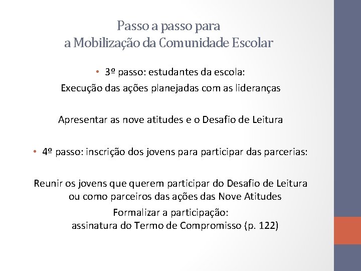 Passo a passo para a Mobilização da Comunidade Escolar • 3º passo: estudantes da