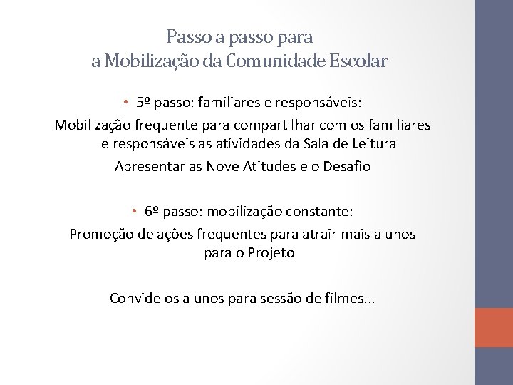 Passo a passo para a Mobilização da Comunidade Escolar • 5º passo: familiares e