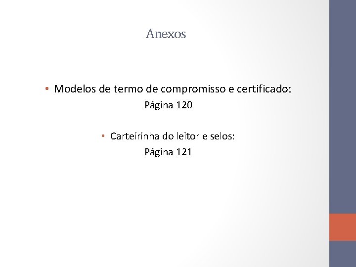 Anexos • Modelos de termo de compromisso e certificado: Página 120 • Carteirinha do