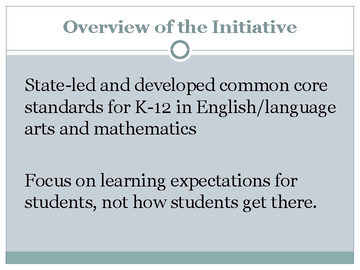 Overview of the Initiative State-led and developed common core standards for K-12 in English/language