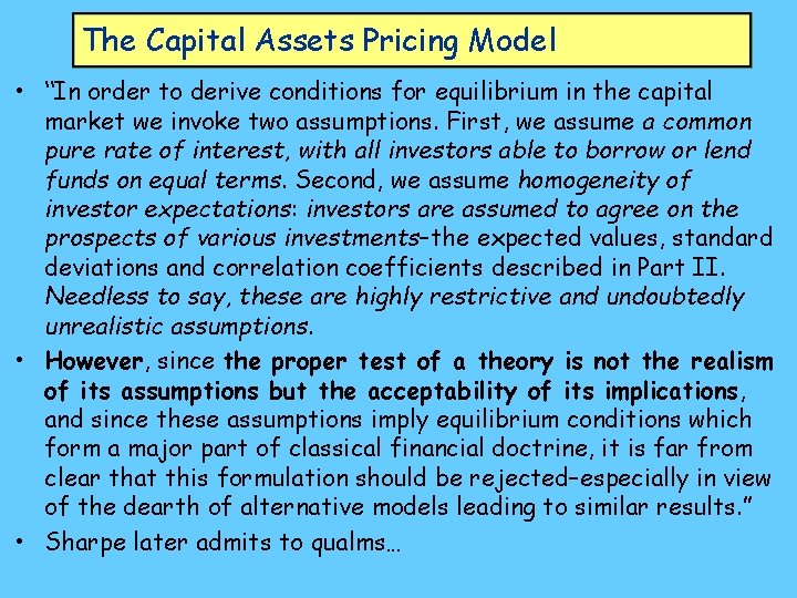 The Capital Assets Pricing Model • “In order to derive conditions for equilibrium in