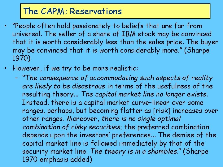 The CAPM: Reservations • “People often hold passionately to beliefs that are far from