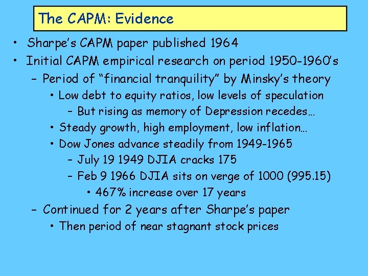 The CAPM: Evidence • Sharpe’s CAPM paper published 1964 • Initial CAPM empirical research