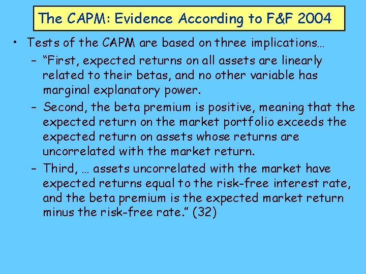 The CAPM: Evidence According to F&F 2004 • Tests of the CAPM are based