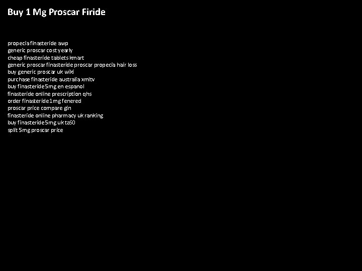 Buy 1 Mg Proscar Firide propecia finasteride awp generic proscar cost yearly cheap finasteride
