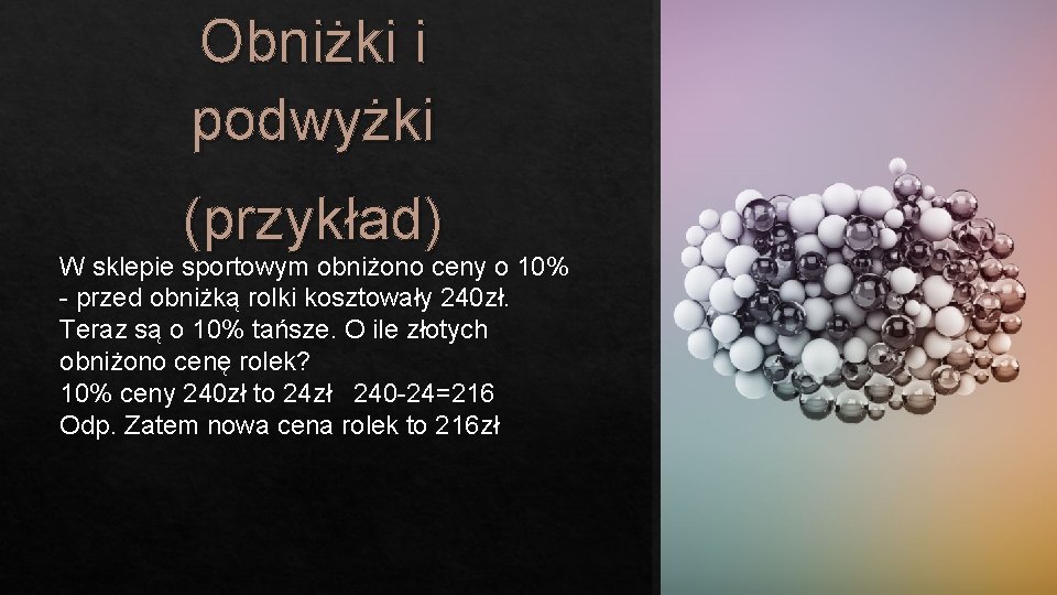 Obniżki i podwyżki (przykład) W sklepie sportowym obniżono ceny o 10% - przed obniżką