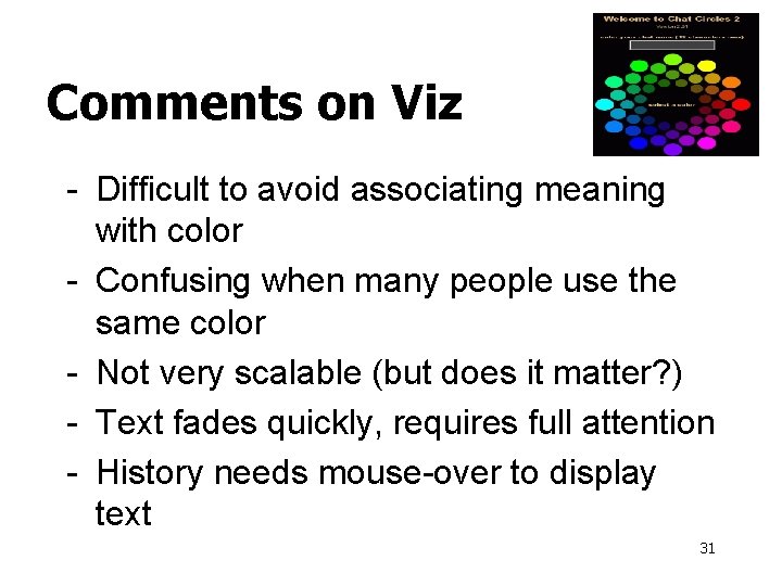 Comments on Viz - Difficult to avoid associating meaning with color - Confusing when