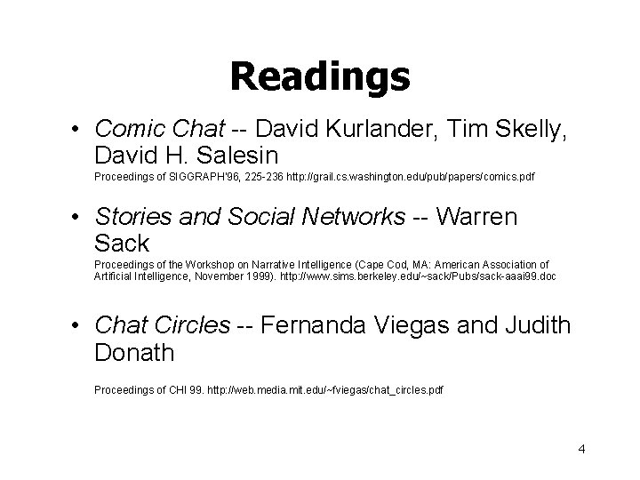 Readings • Comic Chat -- David Kurlander, Tim Skelly, David H. Salesin Proceedings of