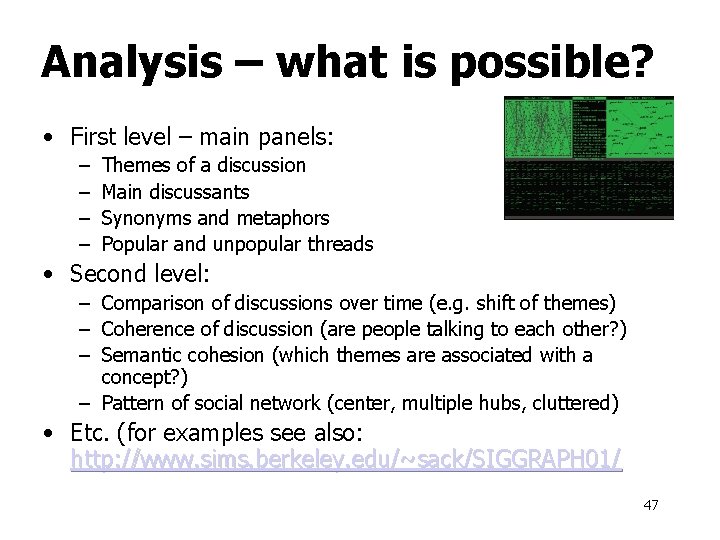 Analysis – what is possible? • First level – main panels: – – Themes