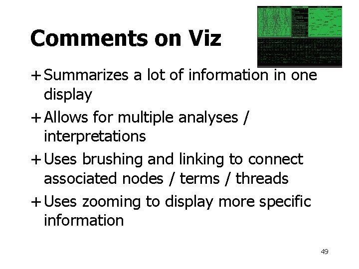 Comments on Viz + Summarizes a lot of information in one display + Allows