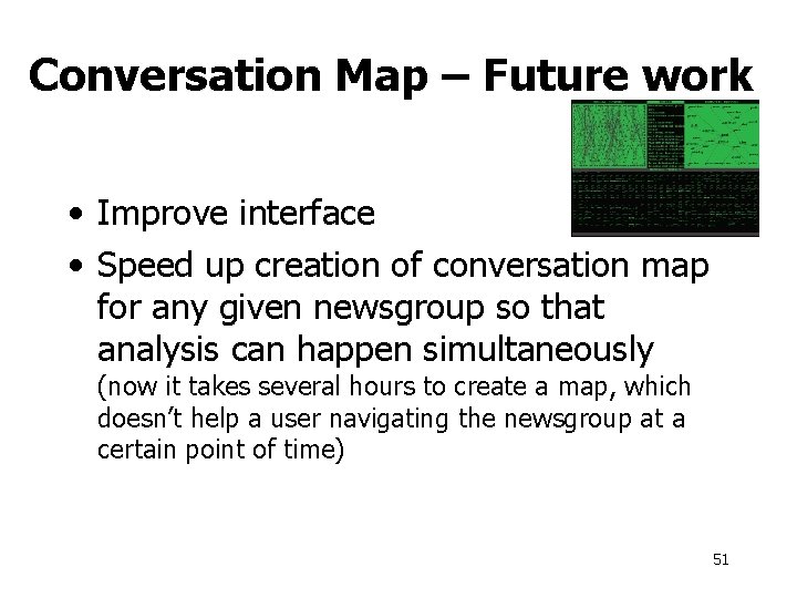 Conversation Map – Future work • Improve interface • Speed up creation of conversation