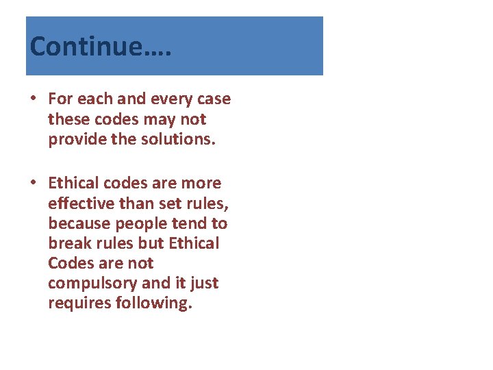 Continue…. • For each and every case these codes may not provide the solutions.