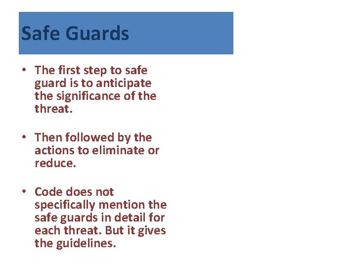 Safe Guards • The first step to safe guard is to anticipate the significance