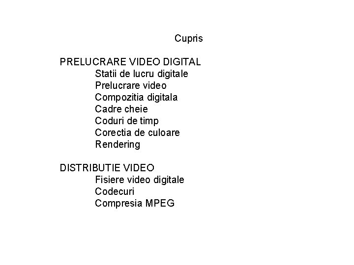 Cupris PRELUCRARE VIDEO DIGITAL Statii de lucru digitale Prelucrare video Compozitia digitala Cadre cheie