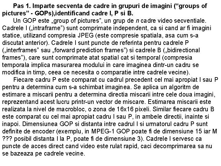 Pas 1. Imparte secventa de cadre in grupuri de imagini (“groups of pictures” -