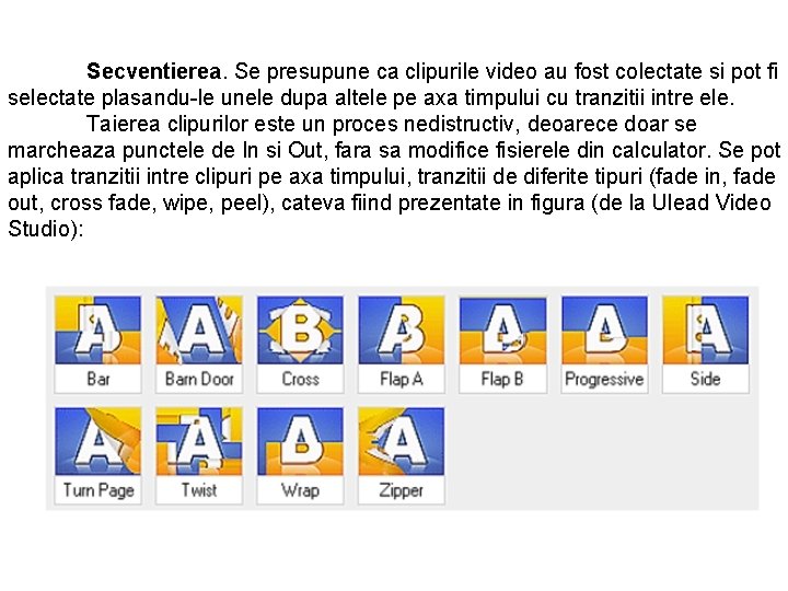 Secventierea. Se presupune ca clipurile video au fost colectate si pot fi selectate plasandu-le