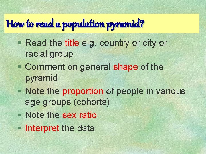 How to read a population pyramid? § Read the title e. g. country or