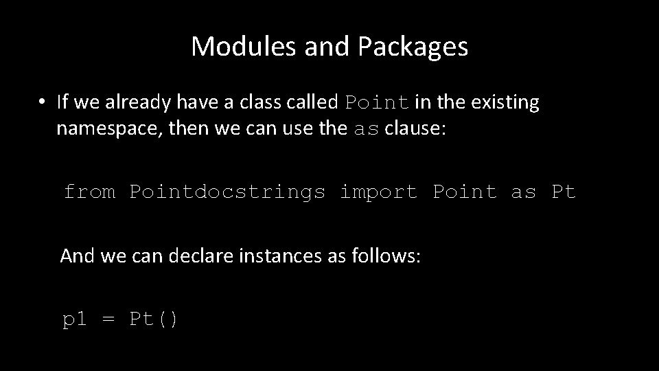 Modules and Packages • If we already have a class called Point in the