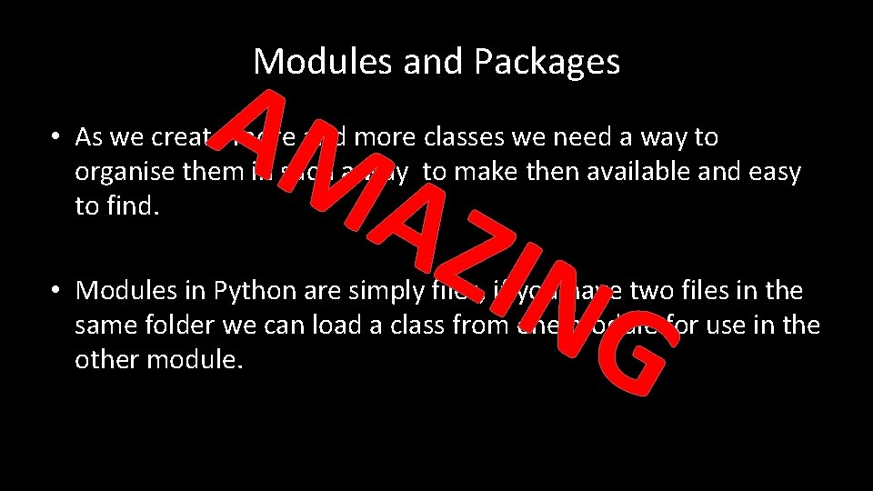 AM Modules and Packages AZ IN • As we create more and more classes