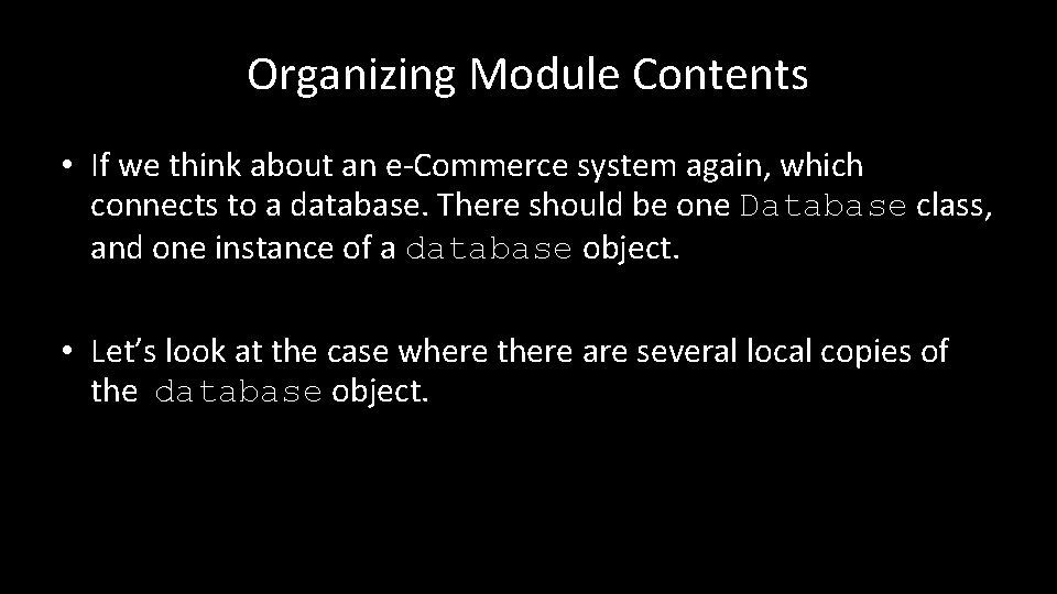 Organizing Module Contents • If we think about an e-Commerce system again, which connects