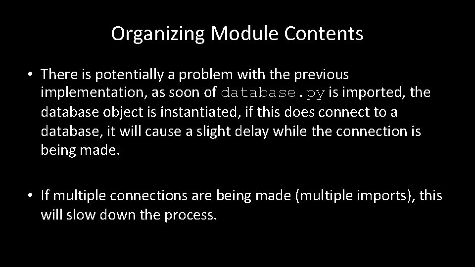 Organizing Module Contents • There is potentially a problem with the previous implementation, as