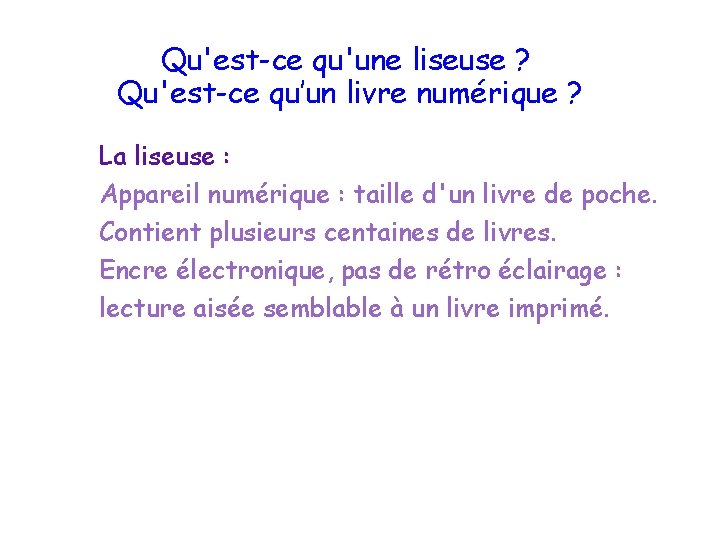 Qu'est-ce qu'une liseuse ? Qu'est-ce qu’un livre numérique ? La liseuse : Appareil numérique