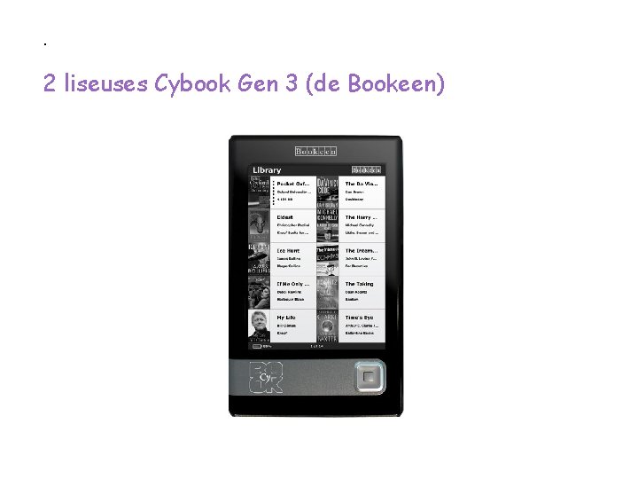 . 2 liseuses Cybook Gen 3 (de Bookeen) 