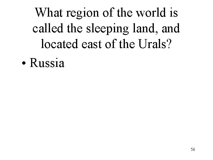 What region of the world is called the sleeping land, and located east of