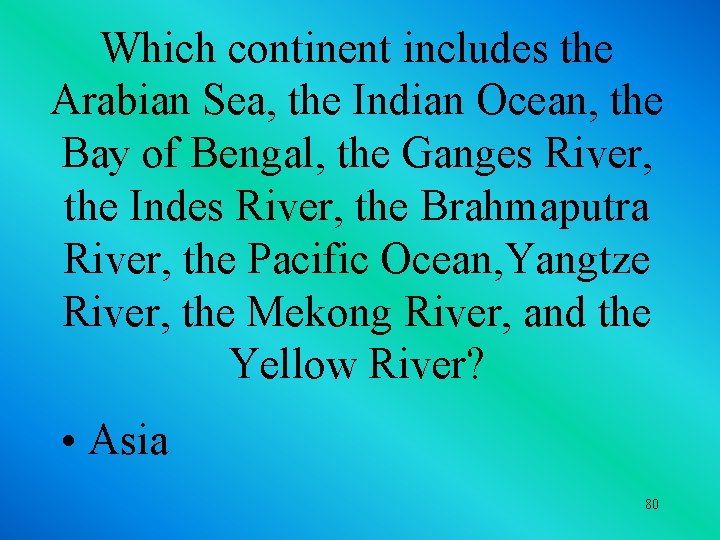Which continent includes the Arabian Sea, the Indian Ocean, the Bay of Bengal, the