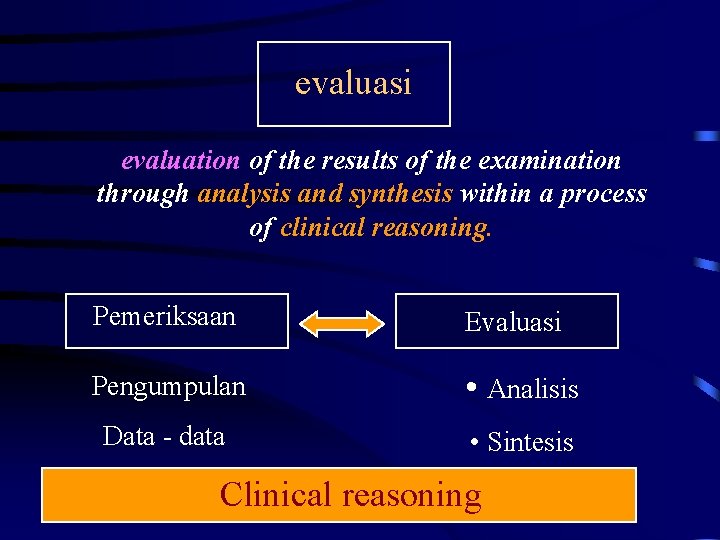 evaluasi evaluation of the results of the examination through analysis and synthesis within a