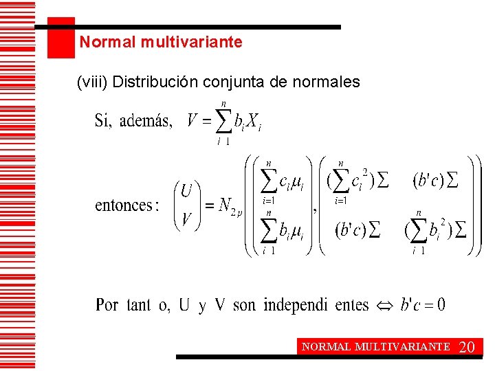 Normal multivariante (viii) Distribución conjunta de normales NORMAL MULTIVARIANTE 20 