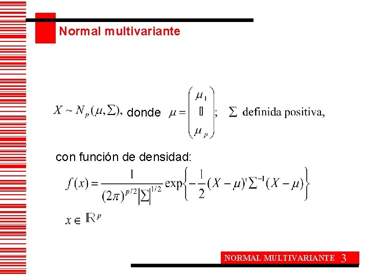Normal multivariante donde con función de densidad: NORMAL MULTIVARIANTE 3 