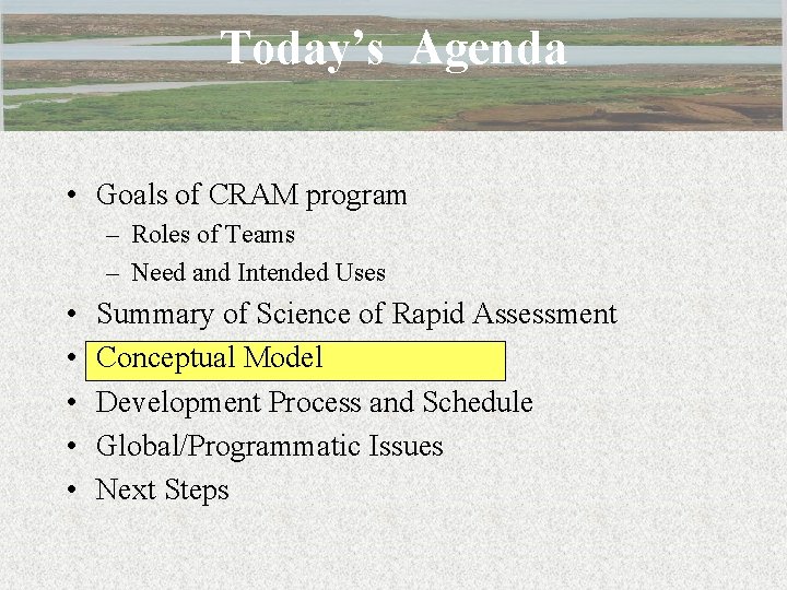 Today’s Agenda • Goals of CRAM program – Roles of Teams – Need and