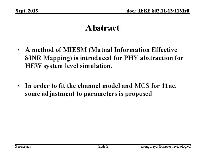 Sept. 2013 doc. : IEEE 802. 11 -13/1131 r 0 Abstract • A method