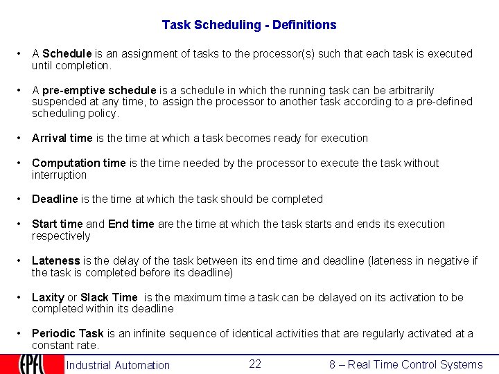 Task Scheduling - Definitions • A Schedule is an assignment of tasks to the