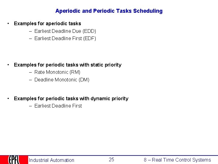 Aperiodic and Periodic Tasks Scheduling • Examples for aperiodic tasks – Earliest Deadline Due