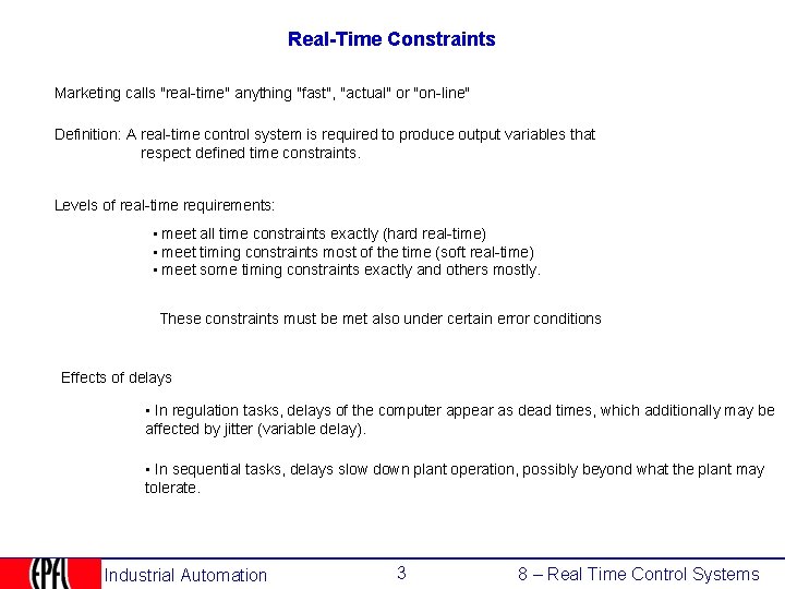 Real-Time Constraints Marketing calls "real-time" anything "fast", "actual" or "on-line" Definition: A real-time control