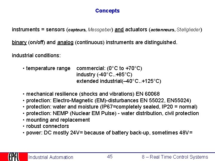 Concepts instruments = sensors (capteurs, Messgeber) and actuators (actionneurs, Stellglieder) binary (on/off) and analog