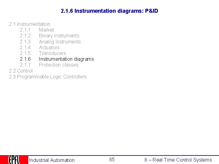 2. 1. 6 Instrumentation diagrams: P&ID 2. 1 Instrumentation 2. 1. 1 Market 2.