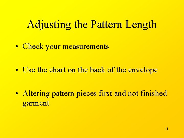 Adjusting the Pattern Length • Check your measurements • Use the chart on the