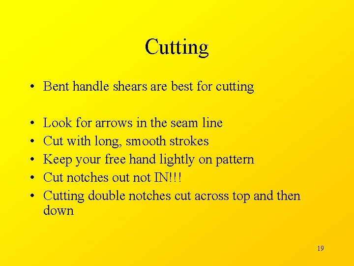 Cutting • Bent handle shears are best for cutting • • • Look for