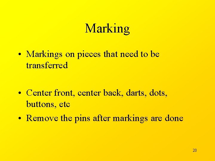 Marking • Markings on pieces that need to be transferred • Center front, center