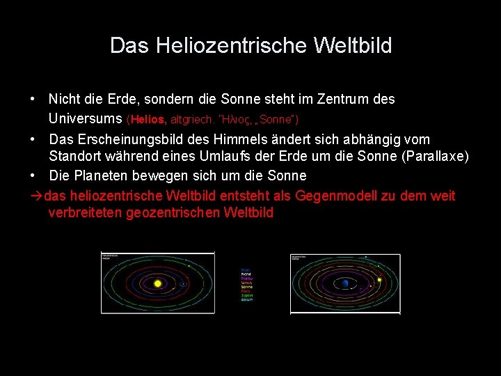 Das Heliozentrische Weltbild • Nicht die Erde, sondern die Sonne steht im Zentrum des Das Heliozentrische Weltbild • Nicht die Erde, sondern die Sonne steht im Zentrum des
