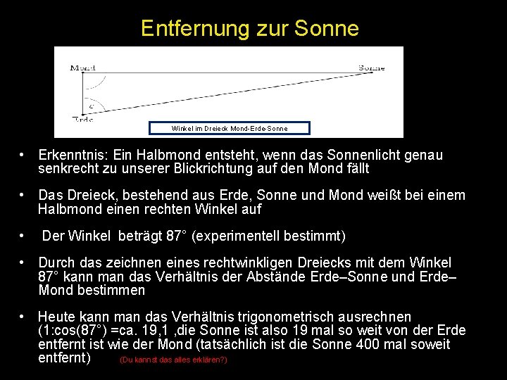 Entfernung zur Sonne Winkel im Dreieck Mond-Erde-Sonne • Erkenntnis: Ein Halbmond entsteht, wenn das Entfernung zur Sonne Winkel im Dreieck Mond-Erde-Sonne • Erkenntnis: Ein Halbmond entsteht, wenn das