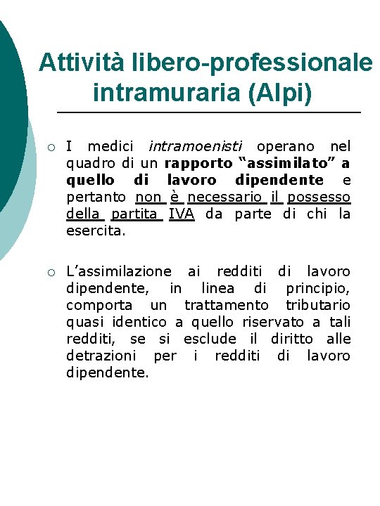 Attività libero-professionale intramuraria (Alpi) ¡ I medici intramoenisti operano nel quadro di un rapporto