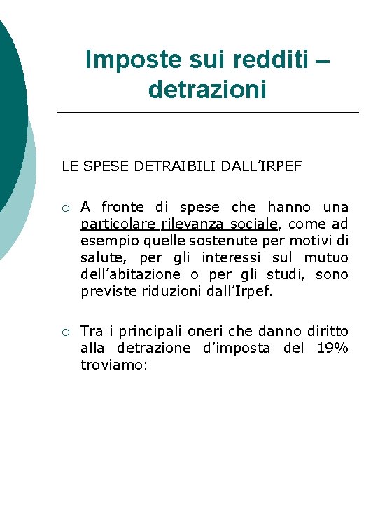 Imposte sui redditi – detrazioni LE SPESE DETRAIBILI DALL’IRPEF ¡ A fronte di spese